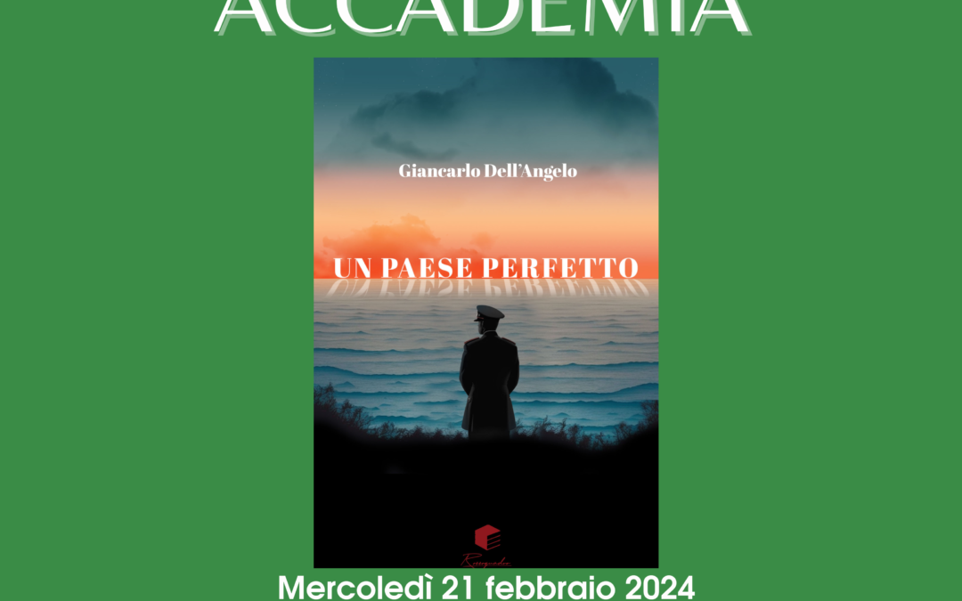 Libri in Accademia: mercoledì si terrà il secondo appuntamento con il romanzo “Un paese perfetto” di Giancarlo Dell’Angelo